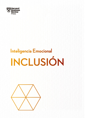 Inclusi?n. Serie Inteligencia Emocional HBR (Inclusion Spanish Edition) - Review, Harvard Business, and Monrab?, Genis (Translated by)