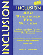 Inclusion: 450 Strategies for Success: A Practical Guide for All Educators Who Teach Students with Disabilities