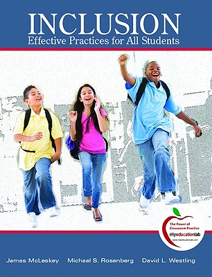 Inclusion: Effective Practices for All Students - McLeskey, James, and Rosenberg, Michael S, and Westling, David L, Ed