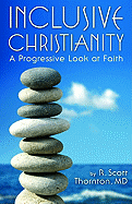Inclusive Christianity: A Progressive Look at Faith