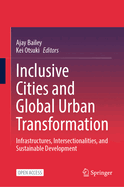 Inclusive Cities and Global Urban Transformation: Infrastructures, Intersectionalities,  and Sustainable Development