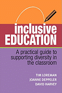 Inclusive Education: A Practical Guide to Supporting Diversity in the Classroom - Deppeler, Joanne, and Harvey, David, and Loreman, Tim