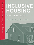 Inclusive Housing: A Pattern Book: Design for Diversity and Equality