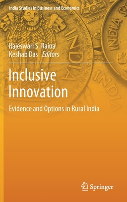 Inclusive Innovation: Evidence and Options in Rural India - Raina, Rajeswari S (Editor), and Das, Keshab (Editor)