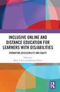 Inclusive Online and Distance Education for Learners with Dis/abilities: Promoting Accessibility and Equity