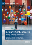 Inclusive Shakespeares: Identity, Pedagogy, Performance