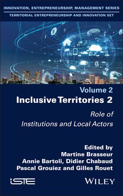 Inclusive Territories 2: Role of Institutions and Local Actors - Brasseur, Martine (Editor), and Bartoli, Annie (Editor), and Chabaud, Didier (Editor)