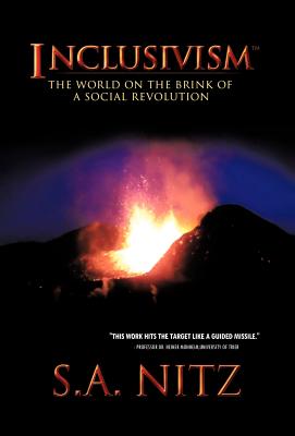 INCLUSIVISMa: The World on the Brink of a Social Revolution - Nitz, S.A.