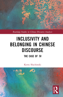 Inclusivity and Belonging in Chinese Discourse: The Case of ta - Sluchinski, Kerry