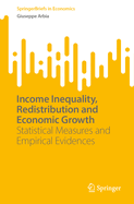 Income Inequality, Redistribution and Economic Growth: Statistical Measures and Empirical Evidences