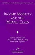 Income Mobility & the Middle Class (AEI Studies on Understanding Economic Inequality)