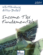 Income Tax Fundamentals 2004 - Whittenburg, Gerald E, and Altus-Buller, Martha