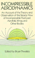 Incompressible Aerodynamics - Thwaites, Brian, and Thwaites, Bryan (Photographer)