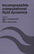 Incompressible Computational Fluid Dynamics: Trends and Advances - Gunzburger, Max D (Editor), and Nicolaides, Roy A (Editor)