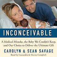 Inconceivable - Savage, Carolyn, and Savage, Sean, and Campbell, Cassandra (Read by)