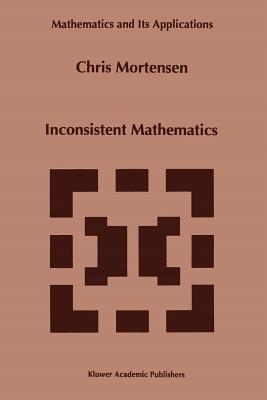 Inconsistent Mathematics - Mortensen, C.E.