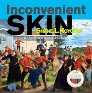 Inconvenient Skin / Nayhtwan Wasakay