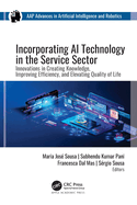 Incorporating AI Technology in the Service Sector: Innovations in Creating Knowledge, Improving Efficiency, and Elevating Quality of Life