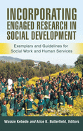 Incorporating Engaged Research in Social Development: Exemplars and Guidelines for Social Work and Human Services