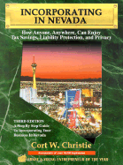 Incorporating in Nevada: How Anyone, Anywhere, Can Enjoy Tax Savings, Liability Protection, and Privacy - Christie, Cort W