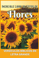 Increble Libro de Fotos de Flores: Versculos bblicos en letra grande