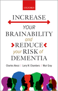 Increase your Brainability-and Reduce your Risk of Dementia