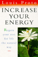 Increase Your Energy: Natural Techniques for Positive Living