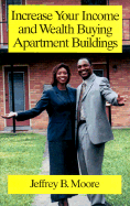 Increase Your Income and Wealth Buying Apartment Buildings