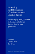 Increasing the Effectiveness of the International Court of Justice: Poceedings of the Icj/Unitar Colloquium to Celebrate the 50th Anniversary of the Court