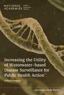 Increasing the Utility of Wastewater-Based Disease Surveillance for Public Health Action: A Phase 2 Report
