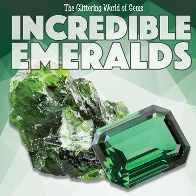 Incredible Emeralds - Rogers, Amy B