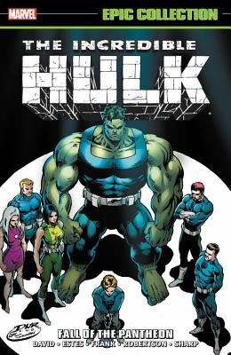 Incredible Hulk Epic Collection: Fall of the Pantheon - David, Peter (Text by)