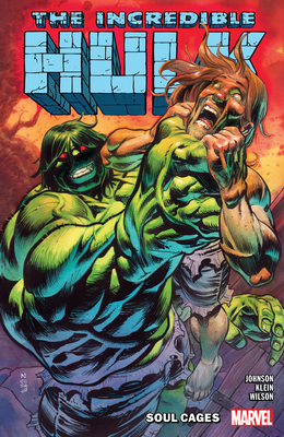 Incredible Hulk Vol. 3: Soul Cages - Johnson, Phillip Kennedy, and Klein, Nic