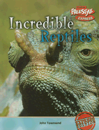 Incredible Reptiles