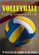 Incredible Volleyball: Load-Up Games and Drills