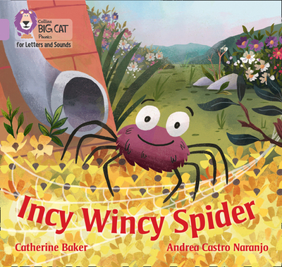 Incy Wincy Spider: Band 00/Lilac - Baker, Catherine, and Collins Big Cat (Prepared for publication by)