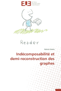 Ind composabilit Et Demi-Reconstruction Des Graphes