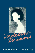 Indecent Dreams - Lustig, Arnost