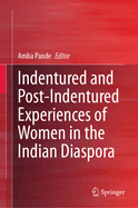 Indentured and Post-Indentured Experiences of Women in the Indian Diaspora