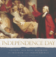 Independence Day: Lessons from King Hezekiah on Freedom and Independence