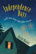 Independence Days: Still Just Boys and Other Stories