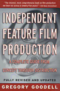 Independent Feature Film Production: A Complete Guide from Concept Through Distribution