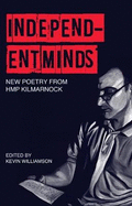 Independent Minds: New Poetry by HMP Kilmarnock