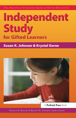 Independent Study for Gifted Learners - Karnes, Frances a (Editor), and Stephens, Kristen (Editor), and Johnsen, Susan