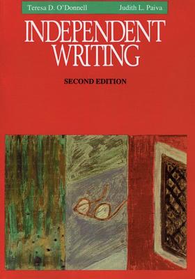 Independent Writing - O'Donnell, Teresa D, and Paiva, Judith L