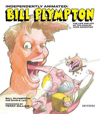 Independently Animated: Bill Plympton - Plympton, Bill, and Gilliam, Terry