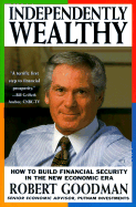 Independently Wealthy - Goodman, Robert, Ph.D.