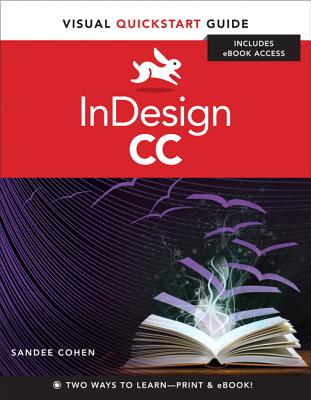 InDesign CC: Visual QuickStart Guide - Cohen, Sandee