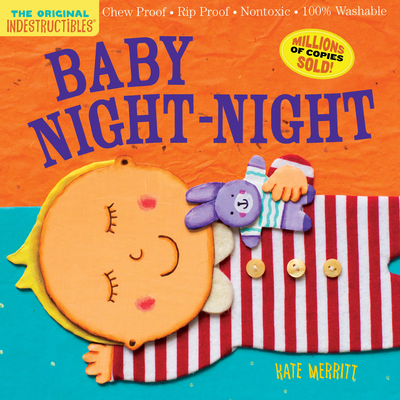 Indestructibles: Baby Night-Night: Chew Proof - Rip Proof - Nontoxic - 100% Washable (Book for Babies, Newborn Books, Safe to Chew) - Pixton, Amy (Creator)