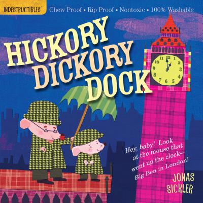 Indestructibles: Hickory Dickory Dock: Chew Proof - Rip Proof - Nontoxic - 100% Washable (Book for Babies, Newborn Books, Safe to Chew) - Pixton, Amy (Creator)